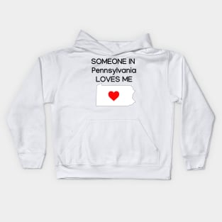 Someone in Pennsylvania Loves Me Kids Hoodie